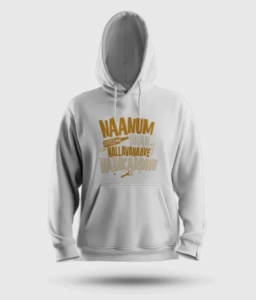 Naanum evvelo naal dhan nallavanaave nadikardhu men/unisex hoodie in white color