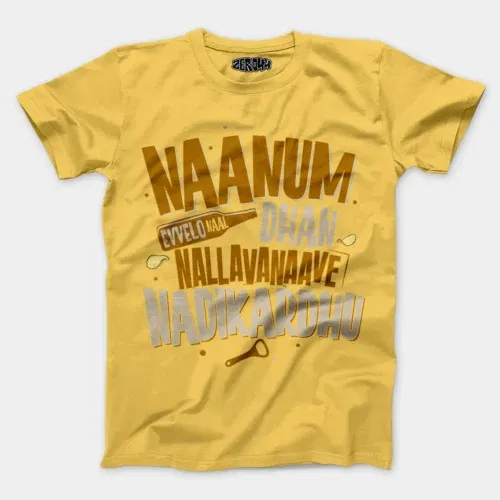 Naanum evvelo naal dhan nallavanaave nadikardhu men/unisex t-shirt in yellow color