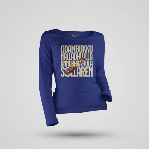 Odambukku nalladhu illa, annubhavathula sollaren women's long sleeve t-shirt in royal blue color
