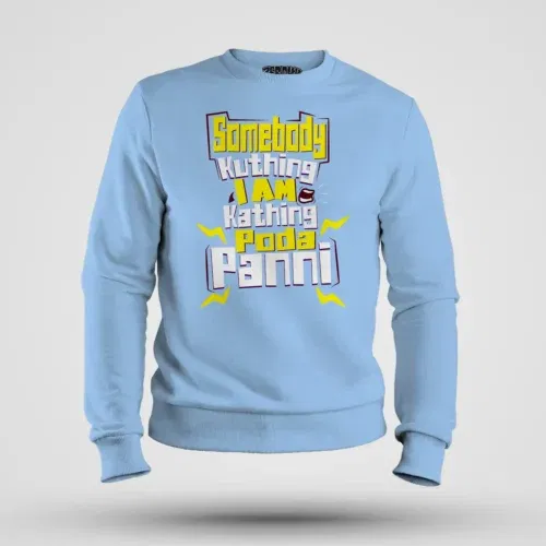 Somebody kuthing iam kathing men/unisex sweatshirt in baby blue color