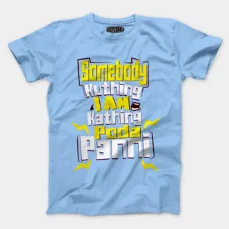 Somebody Kuthing Iam Kathing Men/Unisex T-Shirt in Baby Blue Color