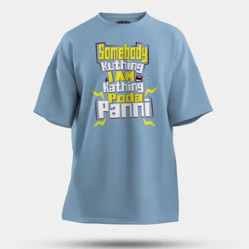 Somebody kuthing iam kathing men/unisex oversized t-shirt in baby blue color