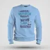 Naanum Valikkaatha Maathiri Evlo Neram Thaan Nadikkirathu Men/Unisex Sweatshirt in Baby Blue Color
