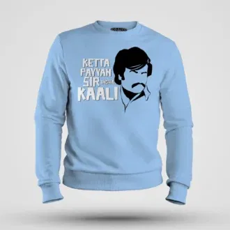 Ketta Payyan Sir Indha Kaali Men/Unisex Sweatshirt in Baby Blue Color