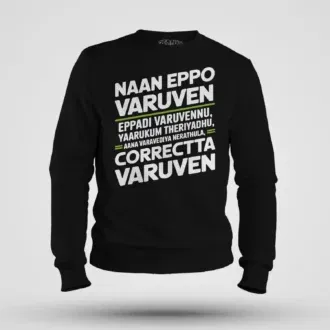 Naan Eppo Varuven, Eppadi Varuvennu, Yaarukum Theriyadhu Men/Unisex Sweatshirt in Black Color