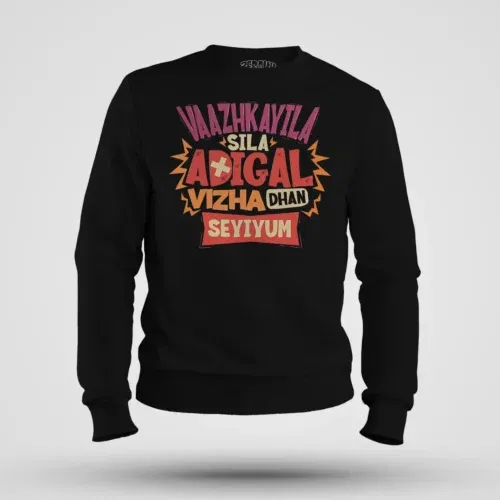 Vaazhkayila sila adigal vizha dhan seyiyum men/unisex sweatshirt in black color