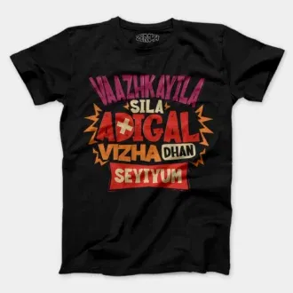 Vaazhkayila Sila Adigal Vizha Dhan Seyiyum Men/Unisex T-Shirt in Black Color