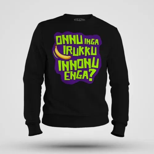 Onnu inga irukku, innonu enga men/unisex sweatshirt in black color
