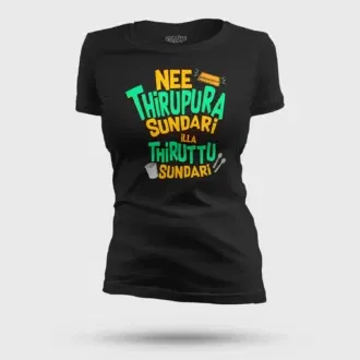 Nee Thirupura Sundari Illa Thiruttu Sundari Women's T-Shirt in Black Color