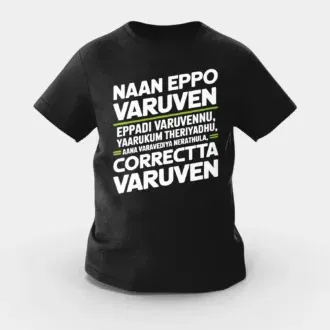 Naan Eppo Varuven, Eppadi Varuvennu, Yaarukum Theriyadhu Girls Round Neck T-Shirt in Black Color