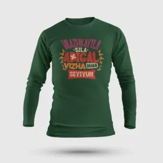Vaazhkayila Sila Adigal Vizha Dhan Seyiyum Men/Unisex Long Sleeve T-Shirt in Bottle Green Color