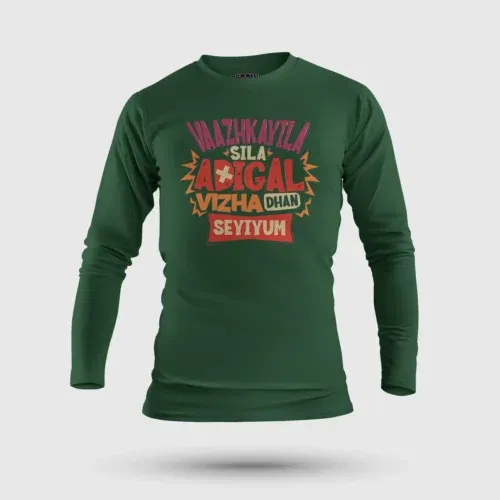 Vaazhkayila sila adigal vizha dhan seyiyum men/unisex long sleeve t-shirt in bottle green color