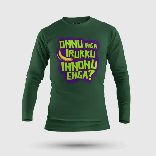 Onnu inga irukku, innonu enga men/unisex long sleeve t-shirt in bottle green color
