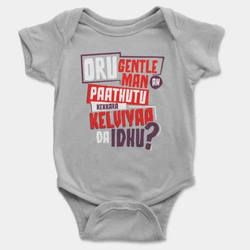Oru gentleman ah paathuthu kekkara kelviyaa da idhu onesie/romper in grey melange color