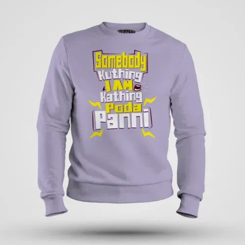 Somebody kuthing iam kathing men/unisex sweatshirt in lavender color