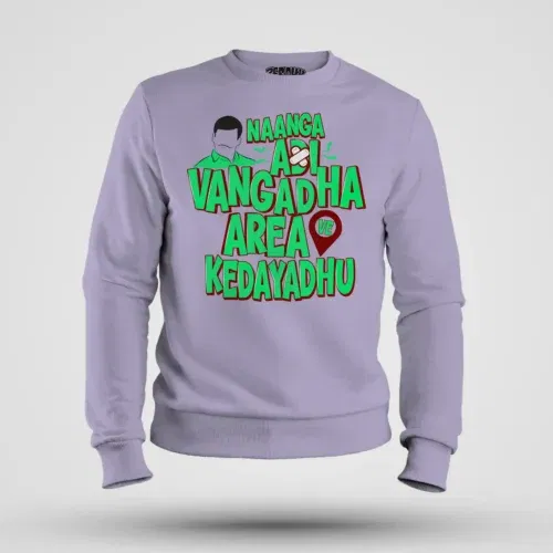Naanga adi vangadha area ve kedayadhu men/unisex sweatshirt in lavender color
