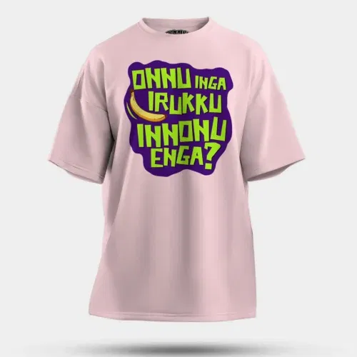 Onnu inga irukku, innonu enga men/unisex oversized t-shirt in light baby pink color