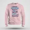 Naanum Valikkaatha Maathiri Evlo Neram Thaan Nadikkirathu Men/Unisex Sweatshirt in Light Baby Pink Color