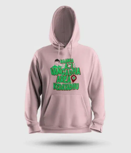 Naanga adi vangadha area ve kedayadhu men/unisex hoodie in light baby pink color