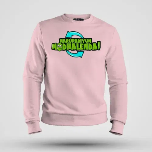Marupadiyum modhalenda! Men/unisex sweatshirt in light baby pink color