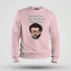Ungoppan Whistle Ah Kaetavan Men/Unisex Sweatshirt in Light Baby Pink Color
