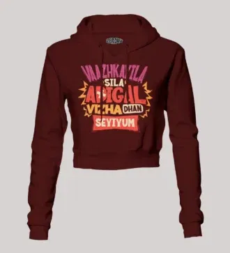 Vaazhkayila Sila Adigal Vizha Dhan Seyiyum Women's Crop Hoodies in Maroon Color