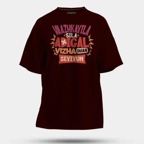 Vaazhkayila sila adigal vizha dhan seyiyum men/unisex oversized t-shirt in maroon color