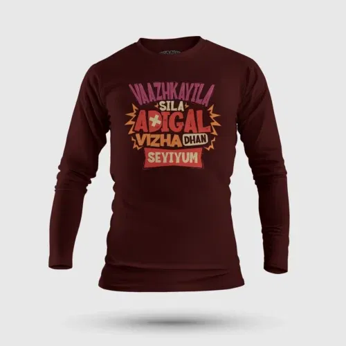 Vaazhkayila sila adigal vizha dhan seyiyum men/unisex long sleeve t-shirt in maroon color