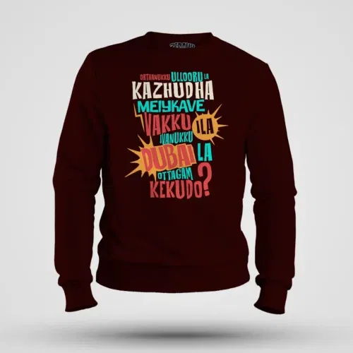 Orthanukku ullooru la kazhudha meiykave vakku ila men/unisex sweatshirt in maroon color