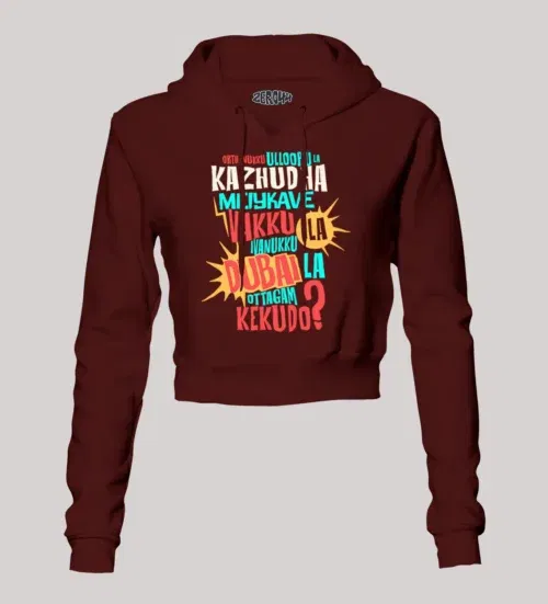 Orthanukku ullooru la kazhudha meiykave vakku ila women's crop hoodies in maroon color