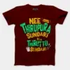 Nee Thirupura Sundari Illa Thiruttu Sundari Men/Unisex T-Shirt in Maroon Color