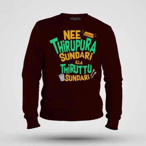Nee thirupura sundari illa thiruttu sundari men/unisex sweatshirt in maroon color