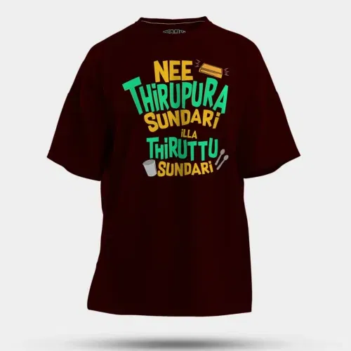 Nee thirupura sundari illa thiruttu sundari men/unisex oversized t-shirt in maroon color