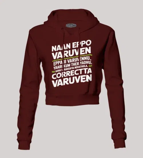 Naan eppo varuven, eppadi varuvennu, yaarukum theriyadhu women's crop hoodies in maroon color