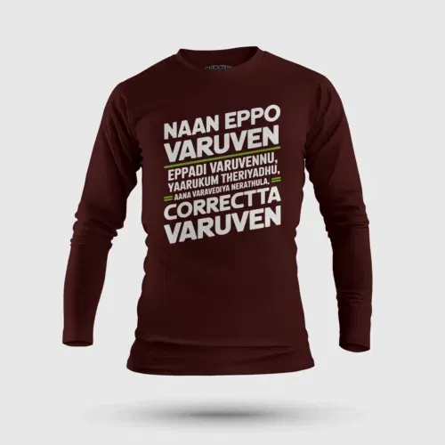 Naan eppo varuven, eppadi varuvennu, yaarukum theriyadhu men/unisex long sleeve t-shirt in maroon color