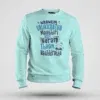 Naanum Valikkaatha Maathiri Evlo Neram Thaan Nadikkirathu Men/Unisex Sweatshirt in Mint Color