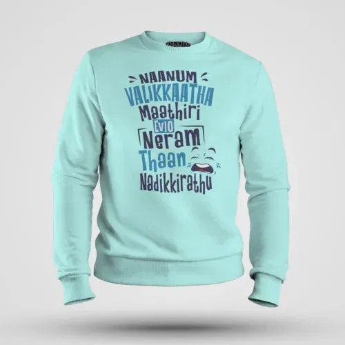 Naanum valikkaatha maathiri evlo neram thaan nadikkirathu men/unisex sweatshirt in mint color