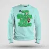 Naanga Adi Vangadha Area Ve Kedayadhu Men/Unisex Sweatshirt in Mint Color