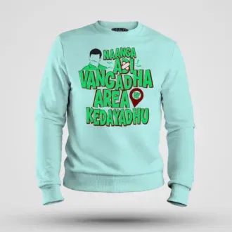 Naanga Adi Vangadha Area Ve Kedayadhu Men/Unisex Sweatshirt in Mint Color