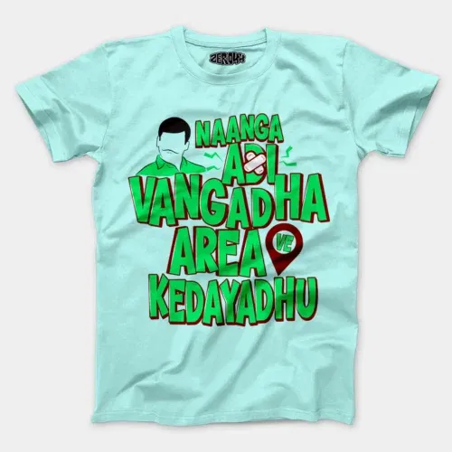 Naanga adi vangadha area ve kedayadhu men/unisex t-shirt in mint color