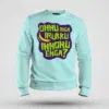 Onnu Inga Irukku, Innonu Enga Men/Unisex Sweatshirt in Mint Color