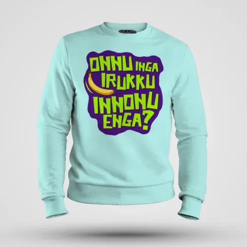 Onnu inga irukku, innonu enga men/unisex sweatshirt in mint color