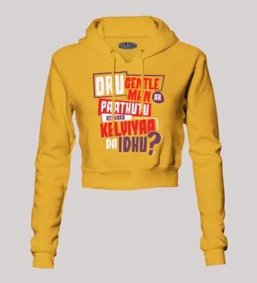 Oru gentleman ah paathuthu kekkara kelviyaa da idhu women's crop hoodies in mustard yellow color