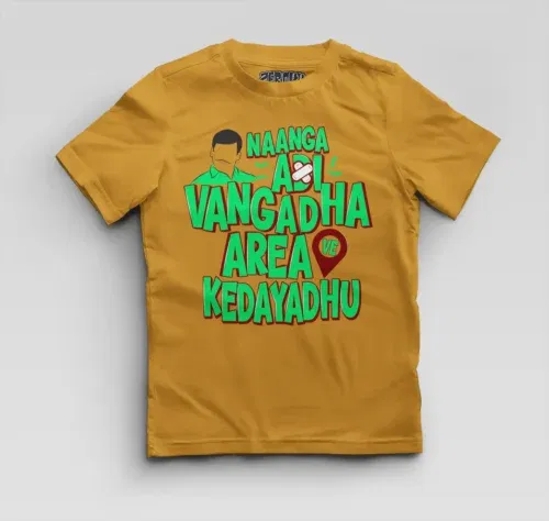 Naanga adi vangadha area ve kedayadhu boys round neck t-shirt in mustard yellow color