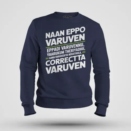 Naan eppo varuven, eppadi varuvennu, yaarukum theriyadhu men/unisex sweatshirt in navy blue color