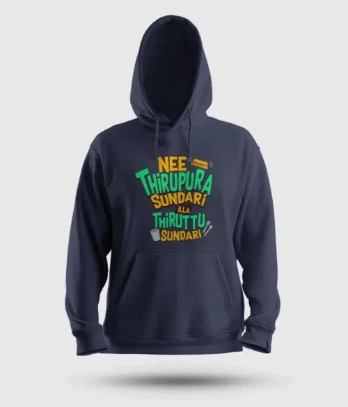 Nee thirupura sundari illa thiruttu sundari men/unisex hoodie in navy blue color