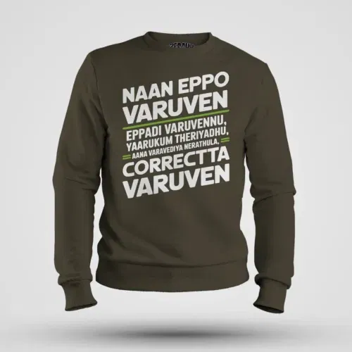 Naan eppo varuven, eppadi varuvennu, yaarukum theriyadhu men/unisex sweatshirt in olive green color