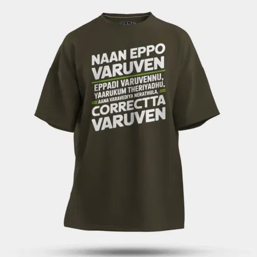Naan eppo varuven, eppadi varuvennu, yaarukum theriyadhu men/unisex oversized t-shirt in olive green color