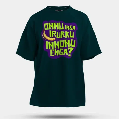 Onnu inga irukku, innonu enga men/unisex oversized t-shirt in petrol blue color