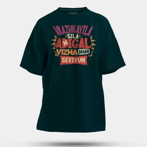 Vaazhkayila sila adigal vizha dhan seyiyum men/unisex oversized t-shirt in petrol blue color